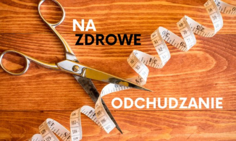 Na zdrowe odchudzanie